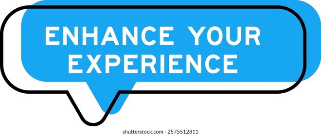 Speech banner and blue shade with word enhance your experience on white background