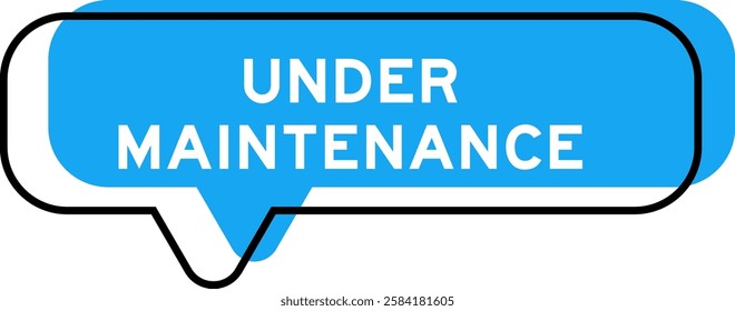 Speech banner and blue shade with word under maintenance on white background