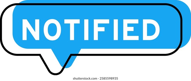 Speech banner and blue shade with word notified on white background