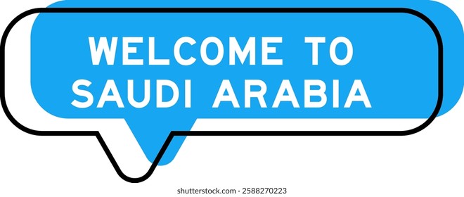 Speech banner and blue shade with word welcome to saudi arabia on white background