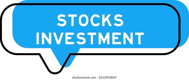 Speech banner and blue shade with word stocks investment on white background