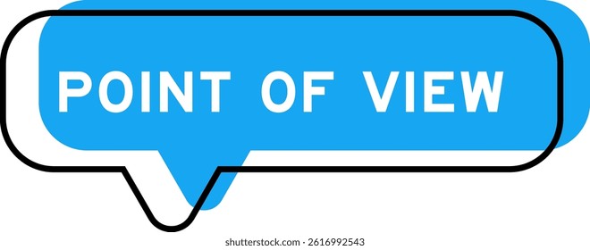 Speech banner and blue shade with word point of view on white background