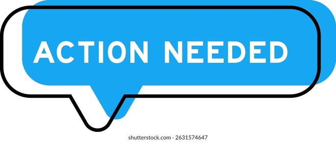 Speech banner and blue shade with word action needed on white background
