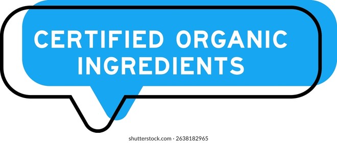 Speech banner and blue shade with word certified organic on white background