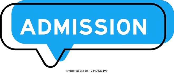 Speech banner and blue shade with word admisison on white background