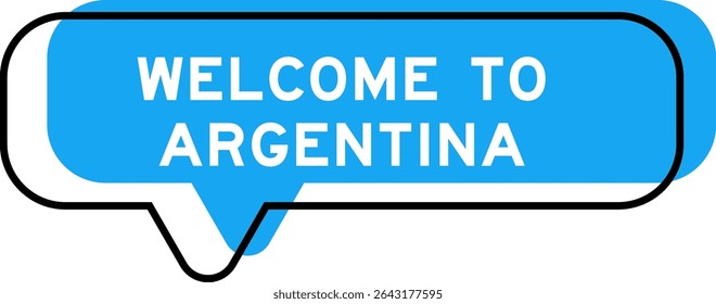 Speech banner and blue shade with word welcome to argentina on white background