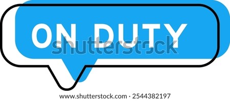 Speech banner and blue shade with word on duty on white background