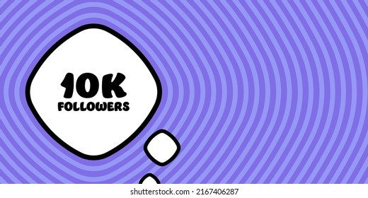 Speech bubble with 10k followers text. Boom retro comic style. Pop art style. Vector line icon for Business and Advertising