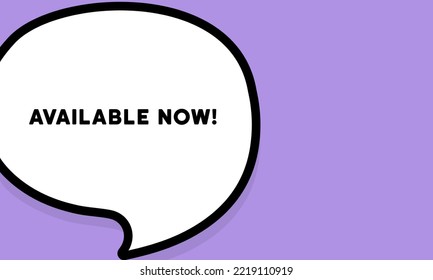 Speech bubble with available now text. Boom retro comic style. Pop art style. Vector line icon for Business and Advertising.