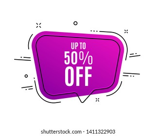 Speech bubble banner. Up to 50% off Sale. Discount offer price sign. Special offer symbol. Save 50 percentages. Sale tag. Sticker, badge. Vector