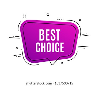 Speech bubble banner. Best choice. Special offer Sale sign. Advertising Discounts symbol. Sale tag. Sticker, badge. Vector