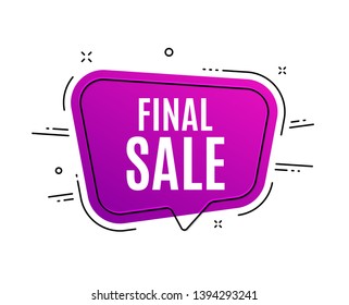 Speech bubble banner. Final Sale. Special offer price sign. Advertising Discounts symbol. Sale tag. Sticker, badge. Vector