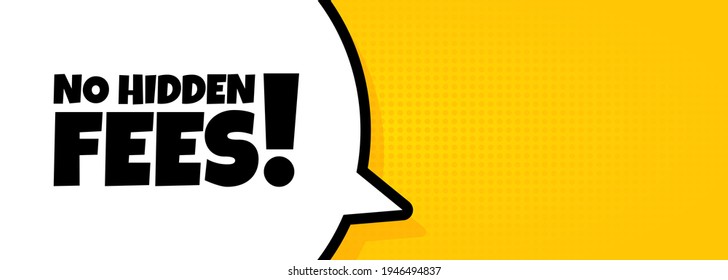 Speech bubble banner with No hidden fees text. Loudspeaker. For business, marketing and advertising. Vector on isolated background. EPS 10.