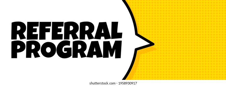 Speech bubble banner with Referral program text. Loudspeaker. For business, marketing and advertising. Vector on isolated background. EPS 10.
