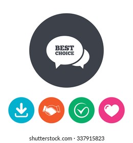 Speech bubble best choice sign icon. Special offer symbol. Download arrow, handshake, tick and heart. Flat circle buttons.