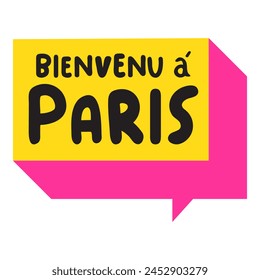 Speech bubble. Bienvenue à Paris. It's mean welcome to Paris on French. Hand drawn illustration on white background.