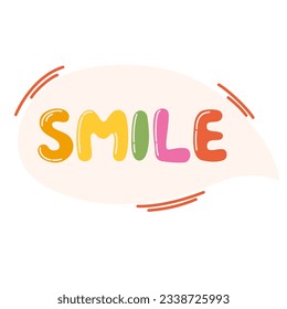 Speech bubble with complement phrase smile! Bubble lettering short slogan quote. Vector positive lettering for printing, postcards and posters