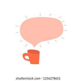 Speech bubble and cup of coffe or tea. Place for you text. Vector illustration.