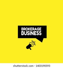 Speech bubble dialog with business term saying Brokerage Business. can be used as label,sticker,banner.speaker or megaphone icon