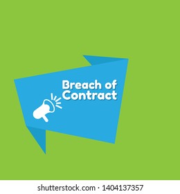 Speech bubble dialog with business term saying Breach of Contract. can be used as label,sticker,banner.speaker or megaphone icon