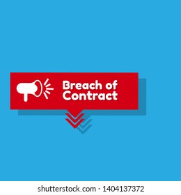 Speech bubble dialog with business term saying Breach of Contract. can be used as label,sticker,banner.speaker or megaphone icon