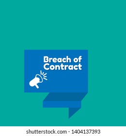 Speech bubble dialog with business term saying Breach of Contract. can be used as label,sticker,banner.speaker or megaphone icon