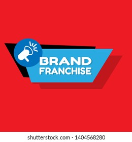 Speech bubble dialog with business term saying Brand Franchise. can be used as label,sticker,banner.speaker or megaphone icon 