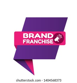 Speech bubble dialog with business term saying Brand Franchise. can be used as label,sticker,banner.speaker or megaphone icon 