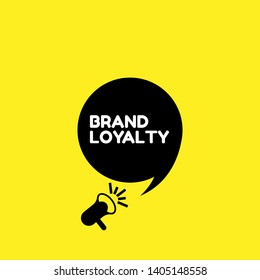 Speech Bubble Dialog With Business Term Saying Brand Loyalty. Can Be Used As Label,sticker,banner.speaker Or Megaphone Icon 