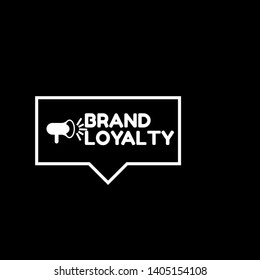 Speech bubble dialog with business term saying Brand Loyalty. can be used as label,sticker,banner.speaker or megaphone icon 