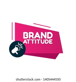 Speech bubble dialog with business term saying Brand Attitude. can be used as label,sticker,banner.speaker or megaphone icon