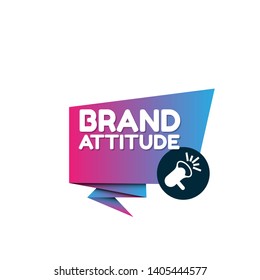 Speech bubble dialog with business term saying Brand Attitude. can be used as label,sticker,banner.speaker or megaphone icon