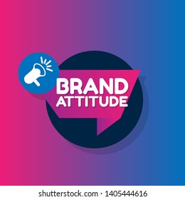 Speech bubble dialog with business term saying Brand Attitude. can be used as label,sticker,banner.speaker or megaphone icon
