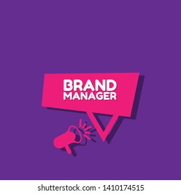 Speech bubble dialog with business term saying Brand manager. can be used as label,sticker,banner.speaker or megaphone icon