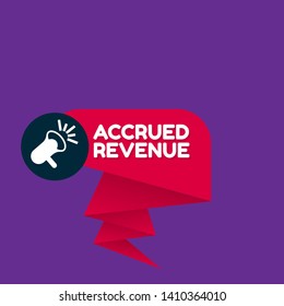 Speech bubble dialog with business term saying Accrued Revenue. can be used as label,sticker,banner.speaker or megaphone icon
