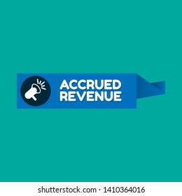 Speech bubble dialog with business term saying Accrued Revenue. can be used as label,sticker,banner.speaker or megaphone icon