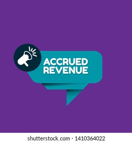 Speech bubble dialog with business term saying Accrued Revenue. can be used as label,sticker,banner.speaker or megaphone icon