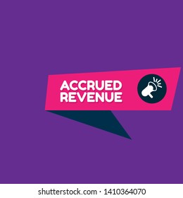 Speech bubble dialog with business term saying Accrued Revenue. can be used as label,sticker,banner.speaker or megaphone icon