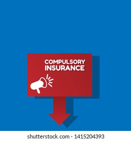Speech bubble dialog with business term saying Compulsory Insurance. can be used as label,sticker,banner.speaker or megaphone icon