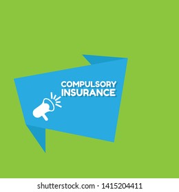 Speech bubble dialog with business term saying Compulsory Insurance. can be used as label,sticker,banner.speaker or megaphone icon
