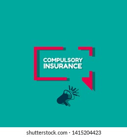 Speech bubble dialog with business term saying Compulsory Insurance. can be used as label,sticker,banner.speaker or megaphone icon