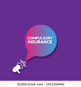 Speech bubble dialog with business term saying Compulsory Insurance. can be used as label,sticker,banner.speaker or megaphone icon