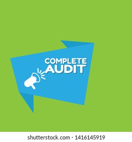 Speech bubble dialog with business term saying complete audit. can be used as label,sticker,banner.speaker or megaphone icon.