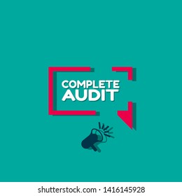 Speech bubble dialog with business term saying complete audit. can be used as label,sticker,banner.speaker or megaphone icon.