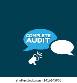 Speech bubble dialog with business term saying complete audit. can be used as label,sticker,banner.speaker or megaphone icon.
