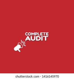 Speech bubble dialog with business term saying complete audit. can be used as label,sticker,banner.speaker or megaphone icon.