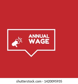 Speech bubble dialog with business term saying Annual Wage. can be used as label,sticker,banner.speaker or megaphone icon