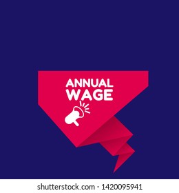 Speech bubble dialog with business term saying Annual Wage. can be used as label,sticker,banner.speaker or megaphone icon
