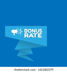 Speech bubble dialog with business term saying Bonus Rate. can be used as label,sticker,banner.speaker or megaphone icon