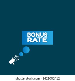 Speech bubble dialog with business term saying Bonus Rate. can be used as label,sticker,banner.speaker or megaphone icon